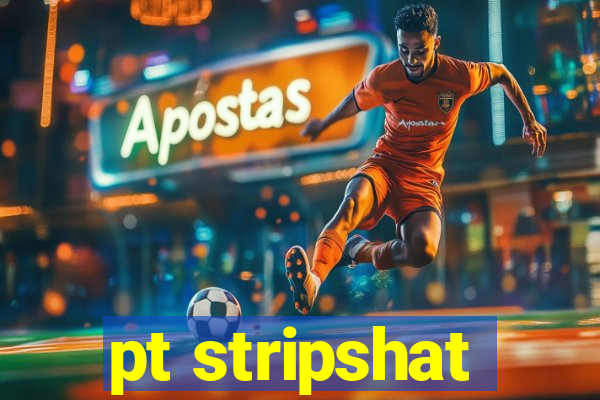 pt stripshat